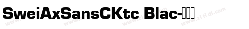SweiAxSansCKtc Blac字体转换